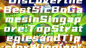 "Discover the Best Sic Bo Games in Singapore: Top Strategies and Tips for Winning"